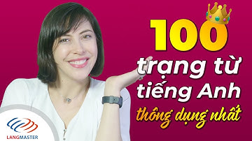 Langmaster - 100 trạng từ tiếng Anh thông dụng nhất [Học tiếng Anh giao tiếp cơ bản #5]