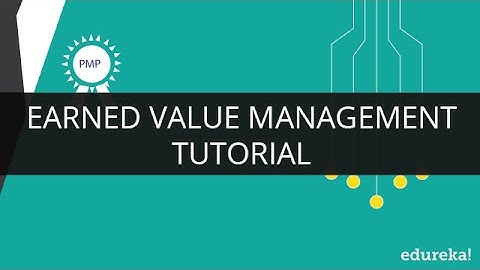 PMP Earned Value Management | PMP Training | PMP Tutorial | Edureka