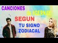 Canciones de gernay segun tu signo zodiacal  rocio go