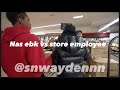 Nas Ebk vs Store employee Fight.