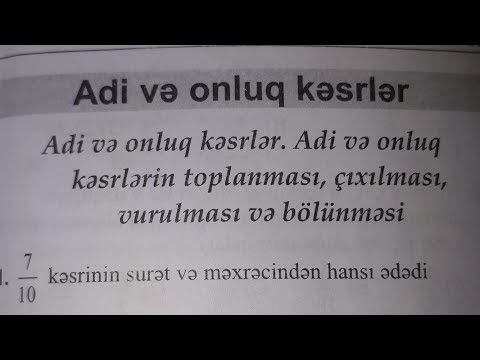 Adi və onluq kəsrlər. 1-ci bölmə. Asan izah. Test toplusu. Qalanları aşağıdakı linkdə.