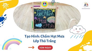 🎨🎨TẠO HÌNH: CHẤM HẠT MƯA | Mầm Non Ngôi Nhà Mơ Ước