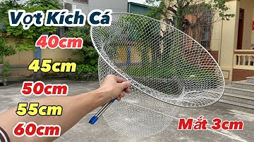 Vợt Kích Cá -Xúc Cá. Vành INOX 304-Lưới Cước Đúc Đan Tay Mắt 3cm,Cước 7.0(Vành 40,45,50,55,60cm )