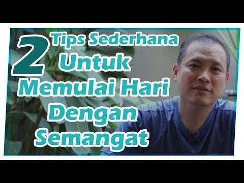 Video: Bagaimana Cara Membuat Pagi Menjadi Bersemangat?