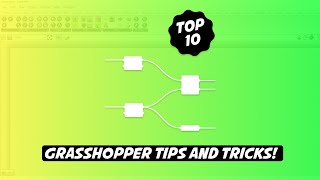 Top 10 Grasshopper Tips and Tricks