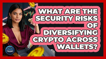 What Are The Security Risks Of Diversifying Crypto Across Wallets? - Crypto Trading Strategists