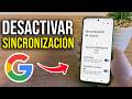 Como ACTIVAR o DESACTIVAR SINCRONIZACION con Gmail - Paso a Paso