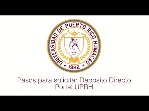 Pasos para solicitar depósito directo en el portal UPR