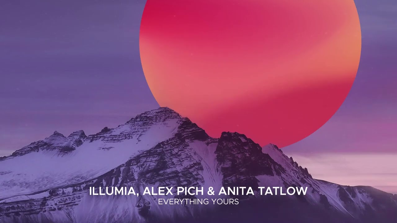 Watch Illumia, Alex Pich & Anita Tatlow - Everything Yours on YouTube Watch Illumia, Alex Pich & Anita Tatlow - Everything Yours on YouTube