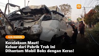 KAB. MADIUN - Kecelakaan Maut! Truk Keluar Pabrik DIhantam Mobil Boks