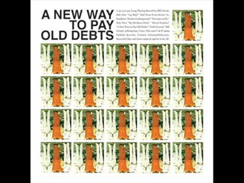 Video thumbnail for Bill Orcutt -  A New Way To Pay Old Debts (Full Album)
