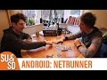 SU&SD Play Android: Netrunner