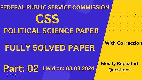CSS Political Science Paper Part 02 || Fully Solved || Held on 03.03.2024