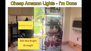 Grow Lights- Failed cheap solutions so I had to upgrade