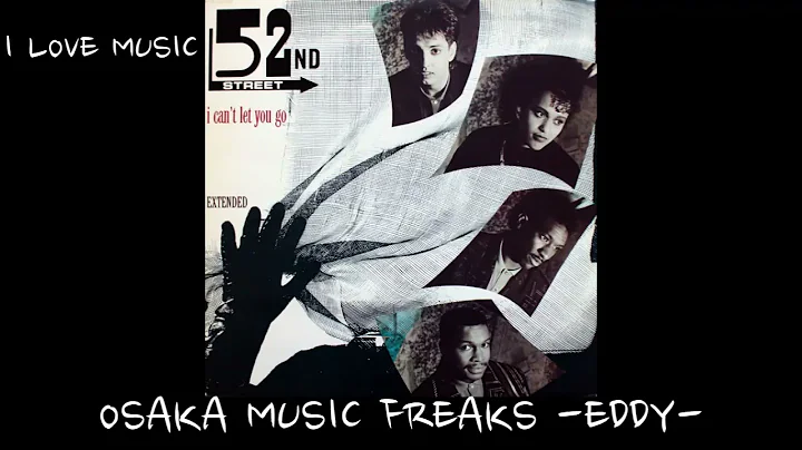 52nd Street - I Can't Let You Go (Extended)