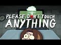 Please, Don't Touch Anything - Game Grump