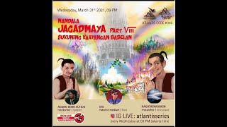 ATLANTIS SERIES #046: 💥MANDALA JAGADMAYA💥: ✨SUKUNING KAHYANGAN BABELAN✨