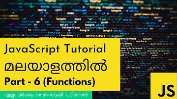 JavaScript Functions | Part 6 | Tutorial for Beginners in Malayalam (Step-By-Step) in 2020