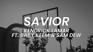 SAVIOR - kendrick lamar ft. baby keem &amp; sam dew