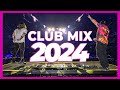 Dj club mix 2024  mashups  remixes of popular songs 2024  dj remix club music party mix 2023 