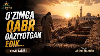77 | Tushimda masjidga ketib, keyin o'zimga qabr qazidim. Ta'biri qanday? Shayh Abdulloh Zufar 