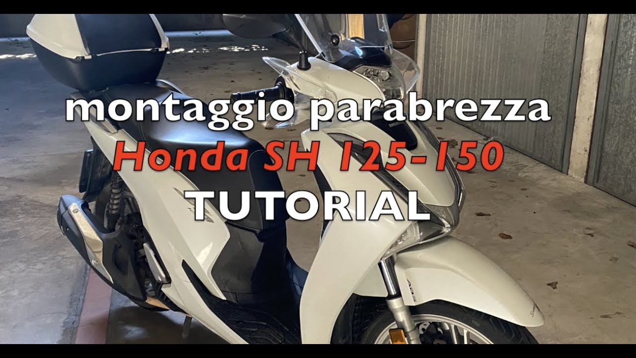 TUTORIAL MONTAGGIO PARABREZZA HONDA SH 125 e 150 