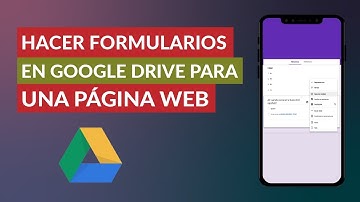 Cómo Hacer o Crear Formularios en Google Drive para Insertar en una Página Web