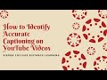 Identifying Accurate Captioning on YouTube Videos