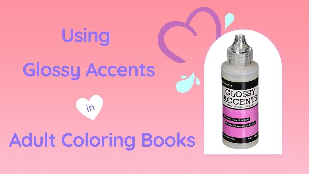 Using Glossy Accents in Adult Coloring Books 