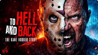 TO HELL AND BACK | The Kane Hodder Story | Full Movie Wealth