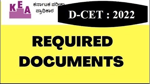 D-CET  | Required Documents | 2022 | D-CET Verification