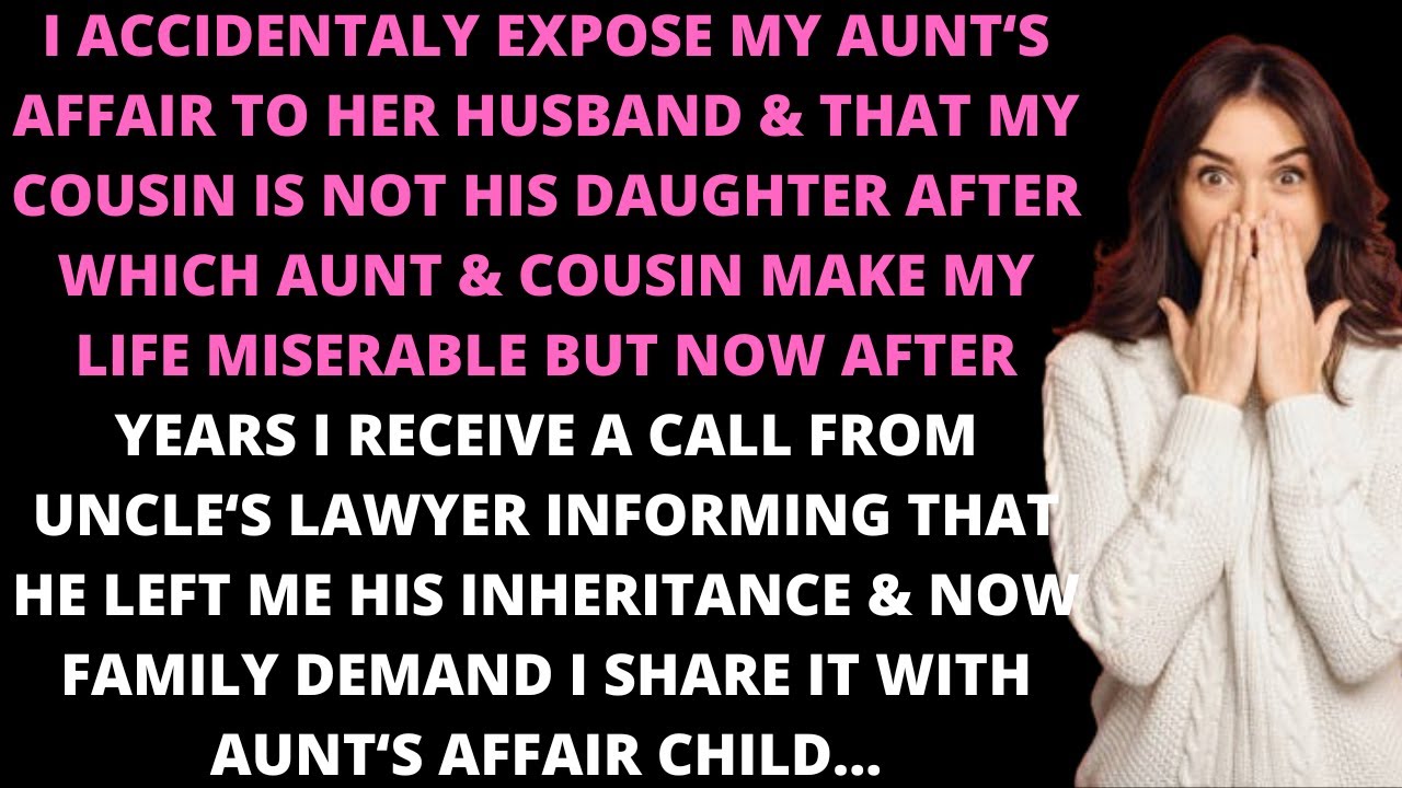 I accidentally expose my aunts affair to her husband & that my cousin is not his daughter after