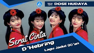 D'Hebring Serat Cinta [Lagu Jadul 90'an]