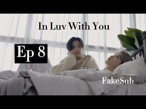 [Fake Sub] [Jikook imagine] In Luv With You|Jikook ,kookmin| Ep 8 (+18)