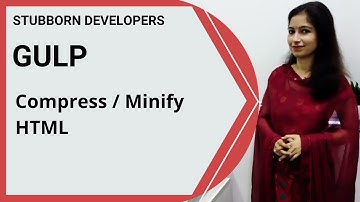 gulp html minify | convert HTML file to minified HTML file in Hindi 2021