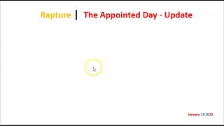 The Rapture | The Appointed Day -  Update