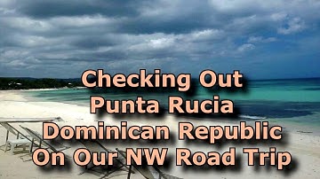 Punta Rucia Beach Dominican Republic - Traveling Back In Time To The Quiet Life