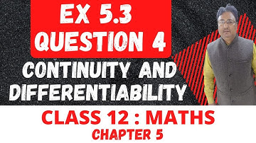 EXERCISE 5.3 Q4 Continuity And Differentiability | CLASS 12 MATHS | NCERT SOLUTION