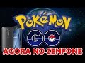 L99: Como fazer funcionar o Pokemon Go brasileiro no ZENFONE go, 6, 2, 5 e selfie (APK ATUALIZADO)