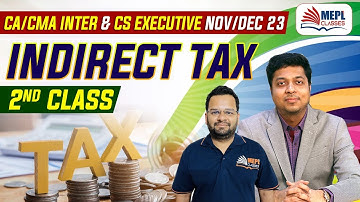 CA/CMA Inter & CS Executive Nov/Dec 23 - New Syllabus  | IDT - 2nd Class | MEPL Classes