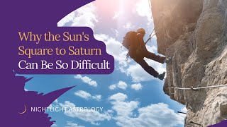 Why the Sun's Square to Saturn Can Be So Difficult