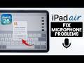FIX Microphone Problems on iPad Air M4 - Mic not Working (iPadOS 26)