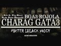 Master lblack voicy  charag gata3  bga3 rojola