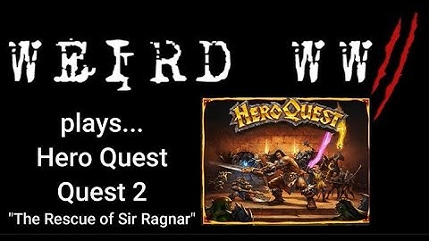 HeroQuest  Quest 2 - "The Rescue of Sir Ragnar"