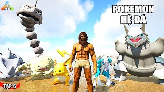 ARK nhưng TÔI ĐI BẮT POKEMON HỆ ĐÁ