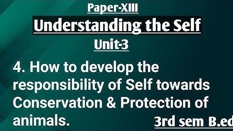 How to develop the responsibility of Self towards Conservation & Protection of animals