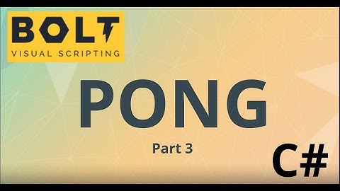12 Unity Visual Scripting (Bolt) Vs C# - Pong Part 3