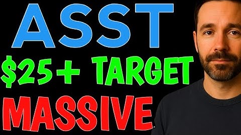 ASST: Mike Alfred just set a price target of 25+ on ASST STOCK ANALYSIS TODAY BUY OR SELL PRICE PRED