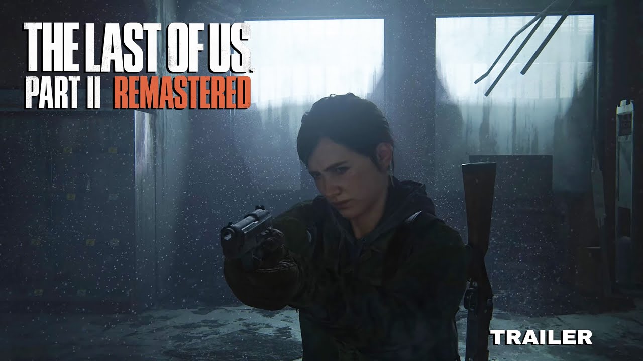 The Last Of Us Part II Remastered Has Leaked Alongside Its Release Date And  Trailer