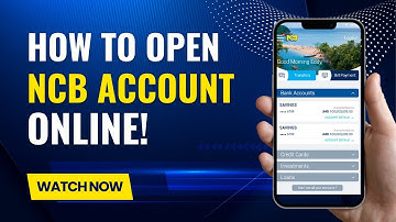 How to open NCB Account Online